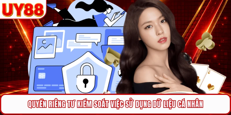 Quyền riêng tư kiểm soát việc sử dụng dữ liệu cá nhân